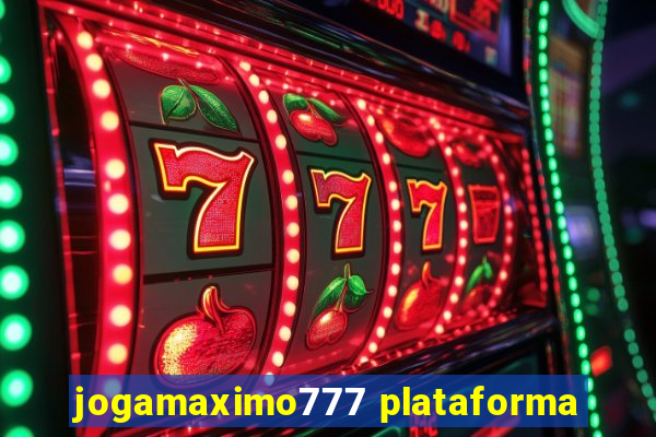 jogamaximo777 plataforma